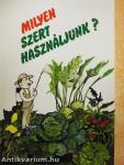 Milyen szert használjunk?