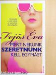 Mert nekünk szeretnünk kell egymást
