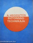 A hegesztés biztonságtechnikája