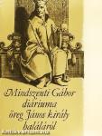 Mindszenti Gábor diáriuma öreg János király haláláról