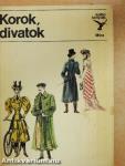 Korok, divatok