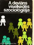 A deviáns viselkedés szociológiája