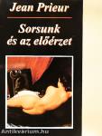 Sorsunk és az előérzet
