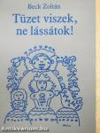 Tüzet viszek, ne lássátok!