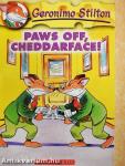 Paws Off, Cheddarface!