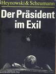 Der Präsident im Exil/Der Mann onhe Vergangenheit/Sowie ein nachdenklicher Bericht über Die Schlacht am Killesberg