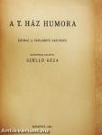 A T. Ház humora