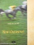 Nem lóverseny!