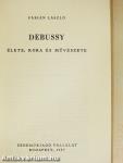 Debussy élete, kora és művészete