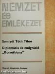 Diplomácia és emigráció "Kossuthiana"