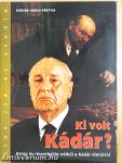 Ki volt Kádár?