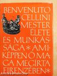 Benvenuto Cellini mester élete és munkássága