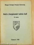 Amit a horgásznak tudnia kell