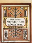 Medveünnep közeledik