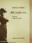 Aki szelet vet...
