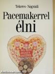 Pacemakerrel élni