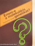 Értem-e a molekuláris genetikát?