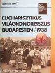 Eucharisztikus világkongresszus Budapesten/1938