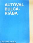 Autóval Bulgáriába