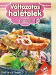 Változatos halételek