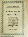 A Néma Barát megszólal