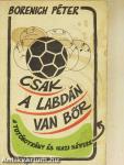 Csak a labdán van bőr