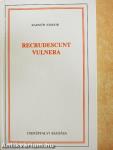Recrudescunt vulnera