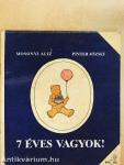 7 éves vagyok!