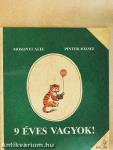 9 éves vagyok!