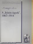 A "Közös ügyek", 1867-1914