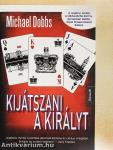 Kijátszani a királyt