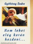 Nem lehet elég korán kezdeni...