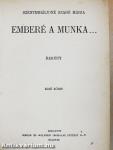 Emberé a munka... I-II.
