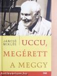 Uccu, megérett a meggy