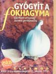 Gyógyít a fokhagyma