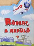 Róbert, a repülő