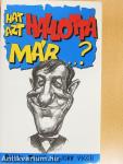 Hát azt hallotta már...?