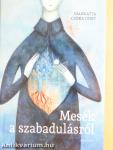 Mesék a szabadulásról