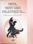 Ugye, hogy nem felejtesz el...