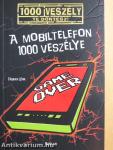A mobiltelefon 1000 veszélye