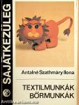 Textilmunkák, bőrmunkák