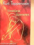 Testünk üzenetei