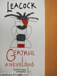 Gertrud, a nevelőnő