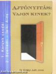 Ajtónyitás: Vajon kinek?