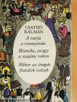 A varjú a toronyórán/Blanche, avagy a szegény rokon/Mikor az öregek fiatalok voltak