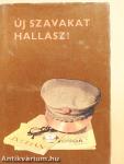 Új szavakat hallasz!