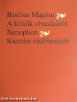A költők olvasásáról/Socrates védőbeszéde