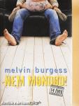 Nem mondod!