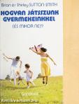 Hogyan játsszunk gyermekeinkkel
