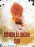 Szeresd és engedd élni